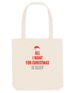 ALL I WANT FOR CHRISTMAS IS SLEEP Sacoșă textilă