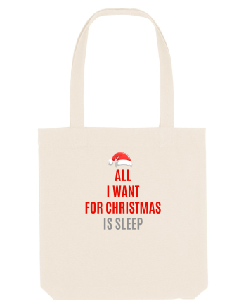 ALL I WANT FOR CHRISTMAS IS SLEEP Natural