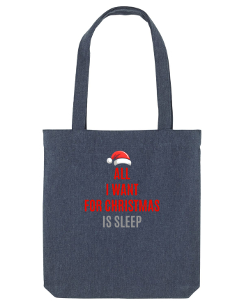 ALL I WANT FOR CHRISTMAS IS SLEEP Midnight Blue