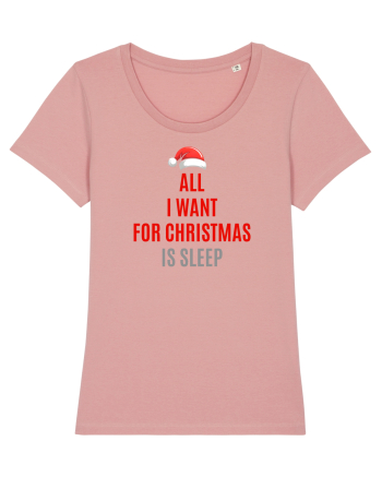 ALL I WANT FOR CHRISTMAS IS SLEEP Canyon Pink