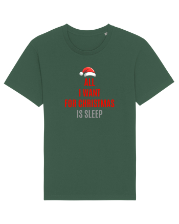 ALL I WANT FOR CHRISTMAS IS SLEEP Bottle Green