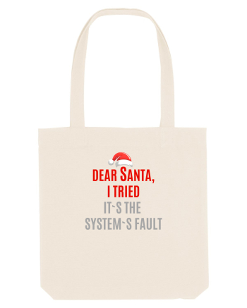 DEAR SANTA, I TRIED. IT`S THE SYSTEM`S FAULT... Natural