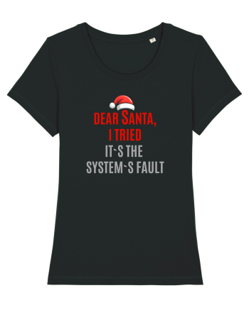 DEAR SANTA, I TRIED. IT`S THE SYSTEM`S FAULT... Black