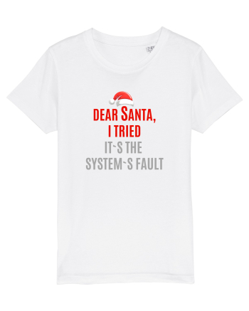 DEAR SANTA, I TRIED. IT`S THE SYSTEM`S FAULT... White