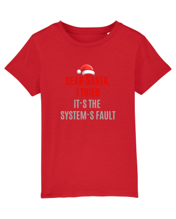 DEAR SANTA, I TRIED. IT`S THE SYSTEM`S FAULT... Red