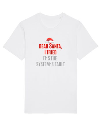 DEAR SANTA, I TRIED. IT`S THE SYSTEM`S FAULT... White