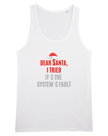 DEAR SANTA, I TRIED. IT`S THE SYSTEM`S FAULT... White