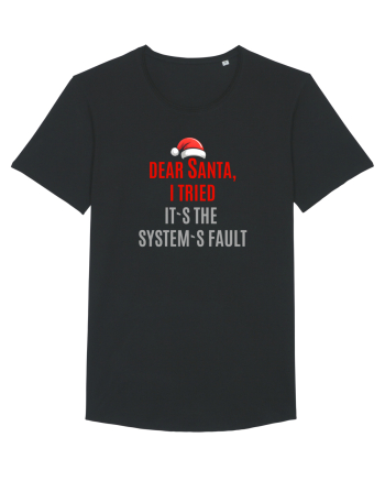 DEAR SANTA, I TRIED. IT`S THE SYSTEM`S FAULT... Black