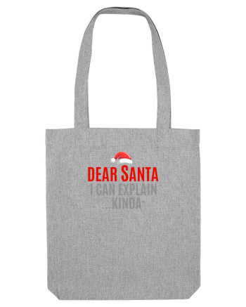 DEAR SANTA, I CAN EXPLAIN.... KINDA` Heather Grey