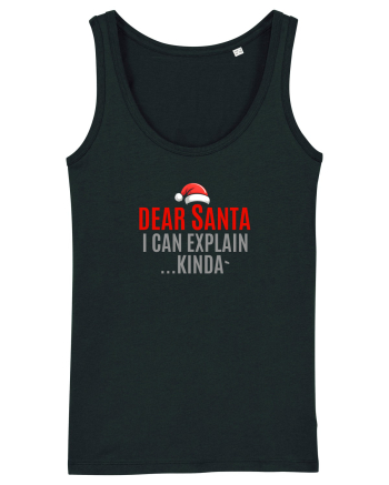 DEAR SANTA, I CAN EXPLAIN.... KINDA` Black