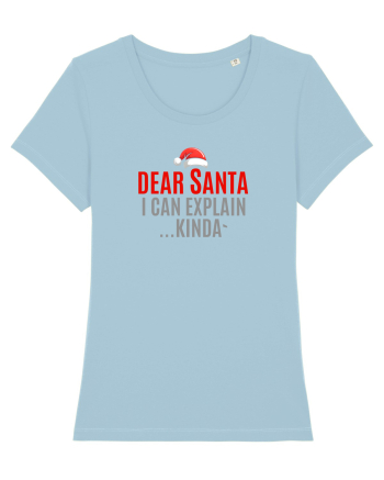 DEAR SANTA, I CAN EXPLAIN.... KINDA` Sky Blue