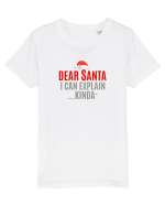 DEAR SANTA, I CAN EXPLAIN.... KINDA` Tricou mânecă scurtă  Copii Mini Creator