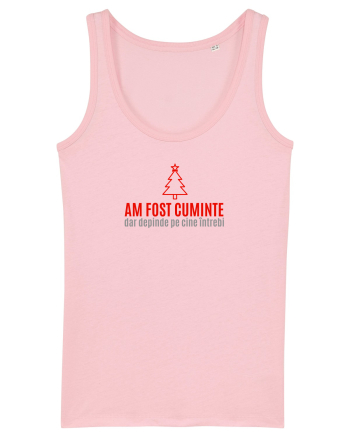 AM FOST CUMINTE... dar depinde pe cine intrebi Cotton Pink