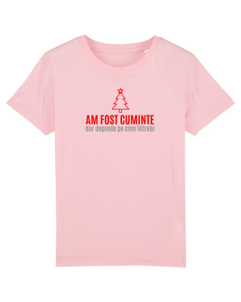 AM FOST CUMINTE... dar depinde pe cine intrebi Cotton Pink