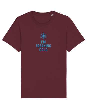 I`M FREAKING COLD Burgundy