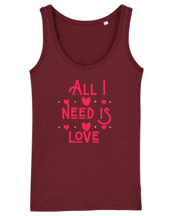 All i need is love Burgundy