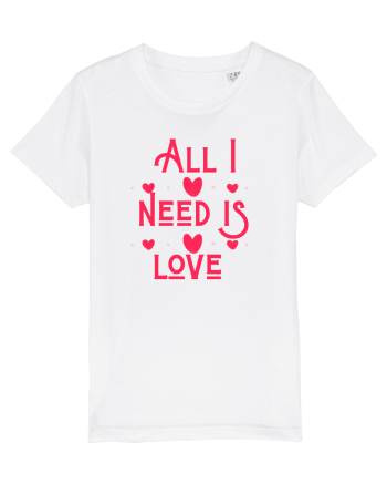 All i need is love White