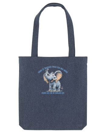 CAND ITI INFRUNTI FRICA CEA MAI MARE - AFLI CAT DE CURAJOS ESTI elefant Midnight Blue