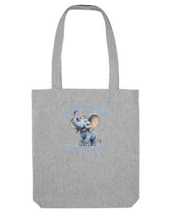 CAND ITI INFRUNTI FRICA CEA MAI MARE - AFLI CAT DE CURAJOS ESTI elefant Heather Grey