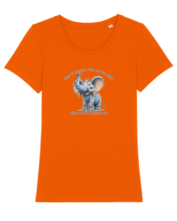 CAND ITI INFRUNTI FRICA CEA MAI MARE - AFLI CAT DE CURAJOS ESTI elefant Bright Orange