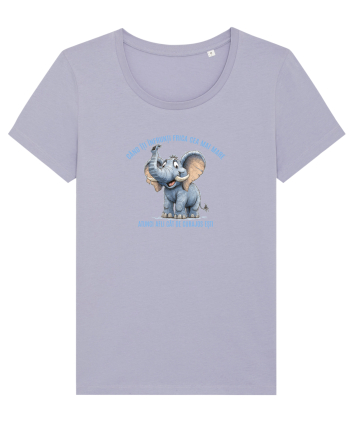 CAND ITI INFRUNTI FRICA CEA MAI MARE - AFLI CAT DE CURAJOS ESTI elefant Lavender