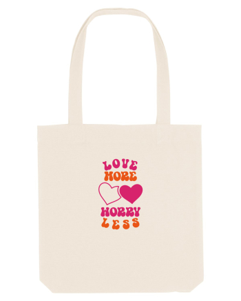 Love more-worry less Natural