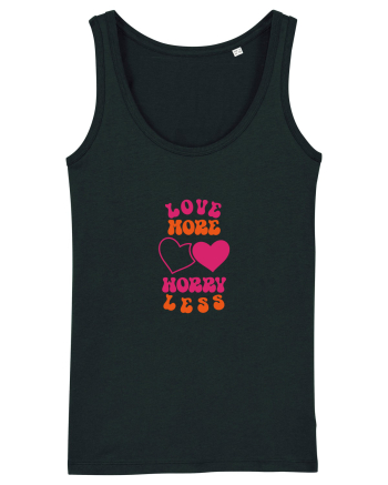 Love more-worry less Black