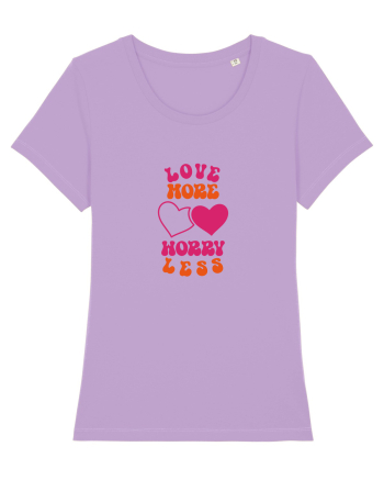 Love more-worry less Lavender Dawn