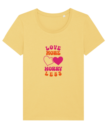 Love more-worry less Jojoba