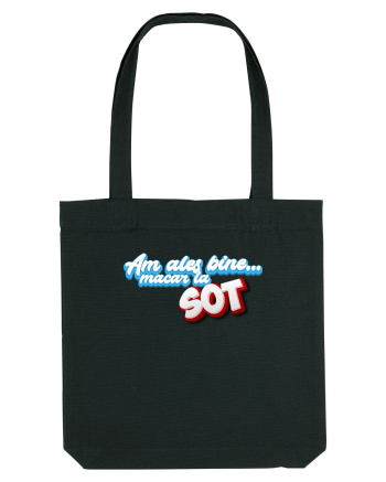 Am ales bine ...macar la sot Black