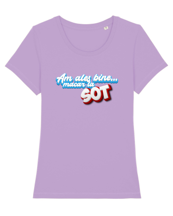 Am ales bine ...macar la sot Lavender Dawn