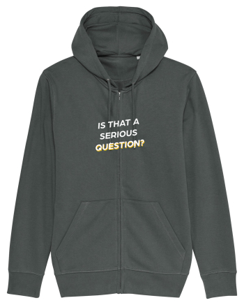 Is that a serious Question? Anthracite