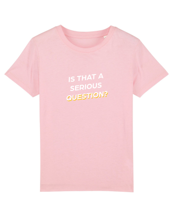Is that a serious Question? Cotton Pink