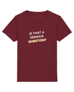Is that a serious Question? Tricou mânecă scurtă  Copii Mini Creator