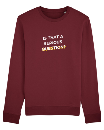 Is that a serious Question? Burgundy