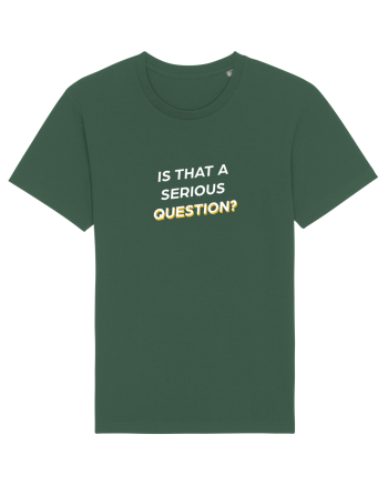 Is that a serious Question? Bottle Green