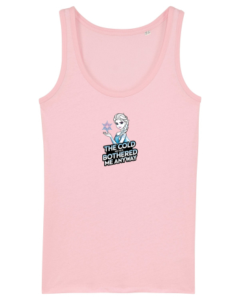 THE COLD NEVER BOTHERED ME ANYWAY Cotton Pink