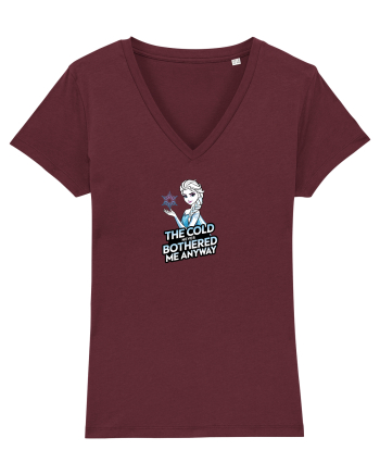 THE COLD NEVER BOTHERED ME ANYWAY Burgundy