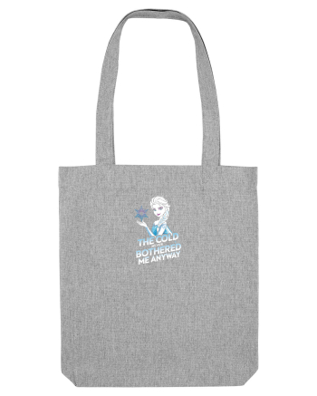 THE COLD NEVER BOTHERED ME ANYWAY 2 Heather Grey