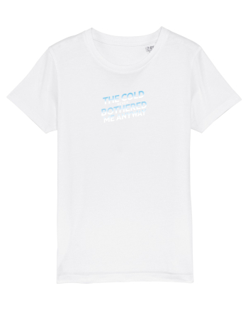 THE COLD NEVER BOTHERED ME ANYWAY 3 White