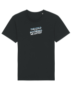 THE COLD NEVER BOTHERED ME ANYWAY 3 Tricou mânecă scurtă Unisex Rocker