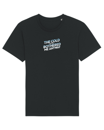THE COLD NEVER BOTHERED ME ANYWAY 3 Black