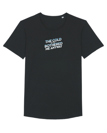 THE COLD NEVER BOTHERED ME ANYWAY 3 Black