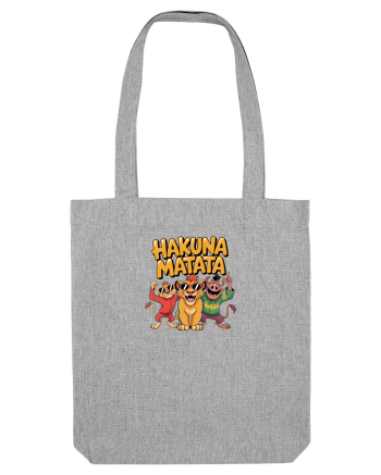 HAKUNA MATATA - NO WORRIES - FARA GRIJI Heather Grey