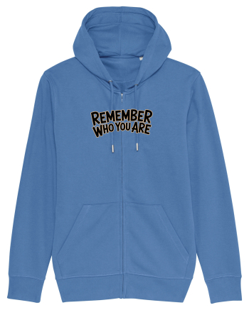 REMEMBER WHO YOU ARE - NU UITA CINE ESTI 2 Bright Blue