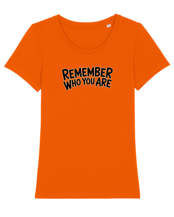 REMEMBER WHO YOU ARE - NU UITA CINE ESTI 2 Bright Orange