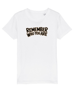 REMEMBER WHO YOU ARE - NU UITA CINE ESTI 2 Tricou mânecă scurtă  Copii Mini Creator