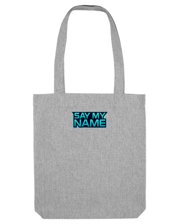 SAY MY NAME 1 Heather Grey