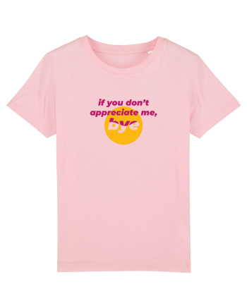 If you don't appreciate me, bye Cotton Pink