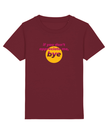 If you don't appreciate me, bye Burgundy